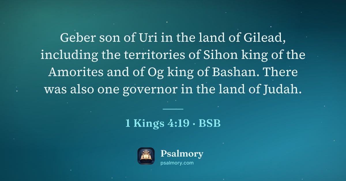 1 Kings 4:19 verse artwork: Geber son of Uri in the land of Gilead, including the territories of Sihon king of the…