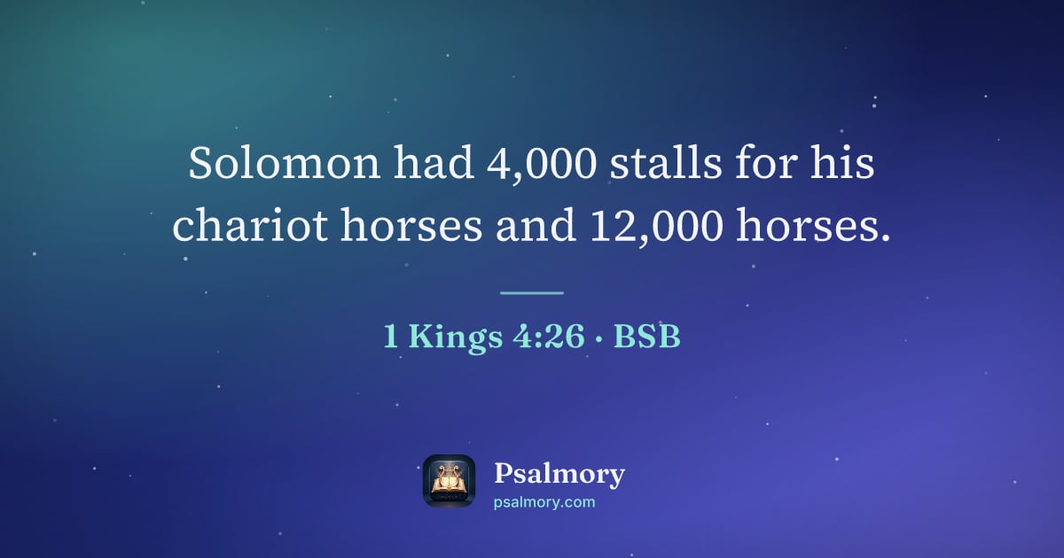 1 Kings 4:26 verse artwork: Solomon had 4,000 stalls for his chariot horses and 12,000 horses.