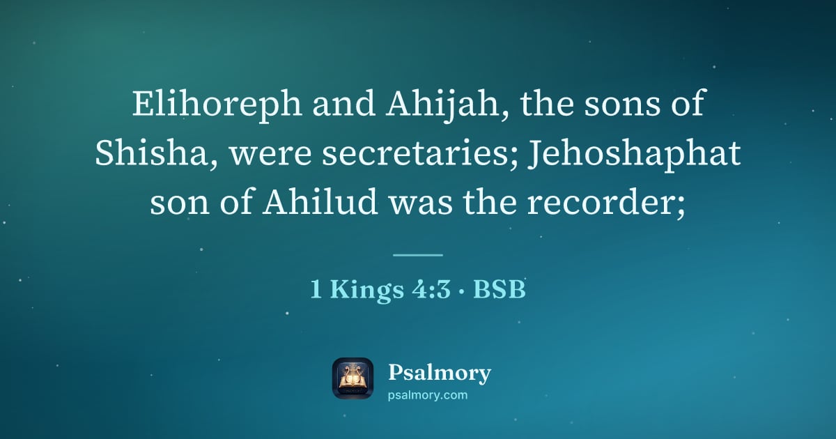 1 Kings 4:3 verse artwork: Elihoreph and Ahijah, the sons of Shisha, were secretaries; Jehoshaphat son of Ahilud…