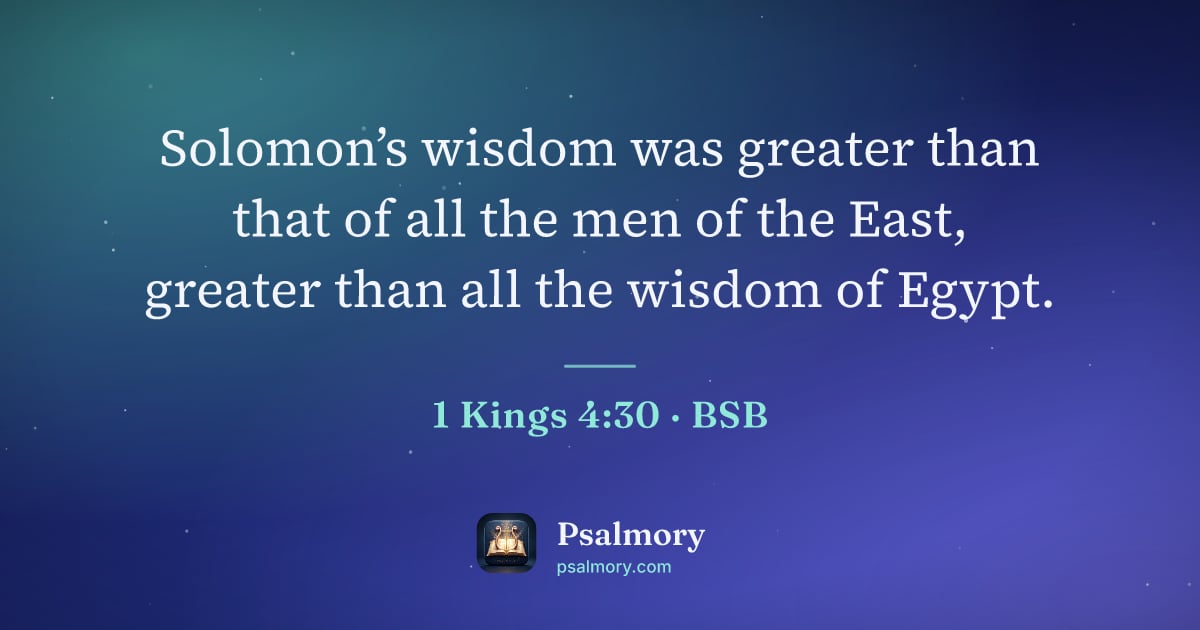 1 Kings 4:30 verse artwork: Solomon’s wisdom was greater than that of all the men of the East, greater than all the…