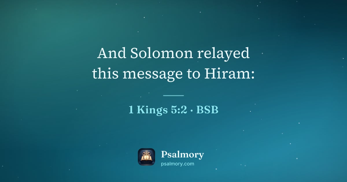 1 Kings 5:2 verse artwork: And Solomon relayed this message to Hiram: