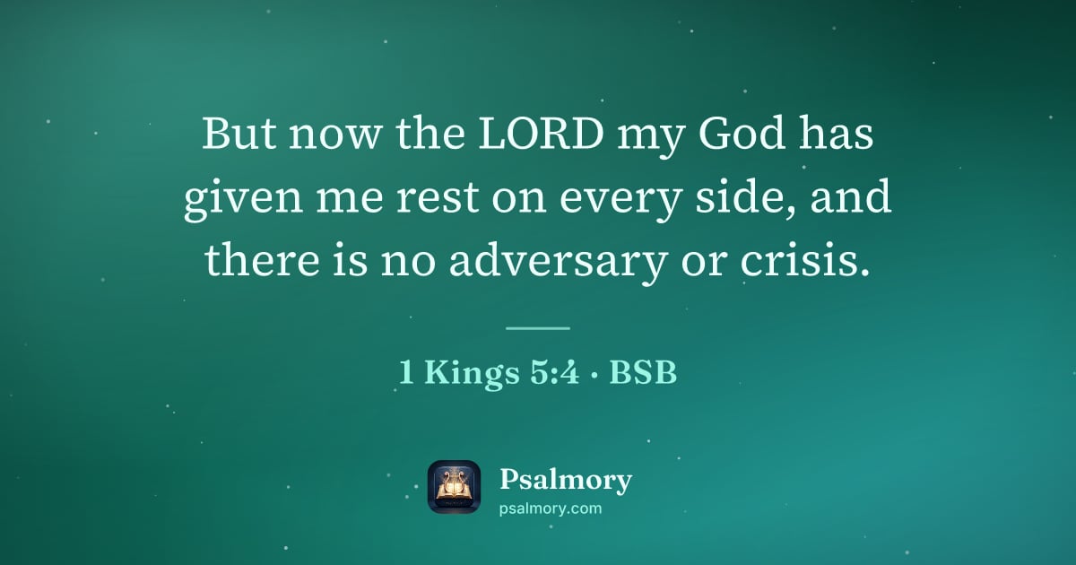 1 Kings 5:4 verse artwork: But now the LORD my God has given me rest on every side, and there is no adversary or…