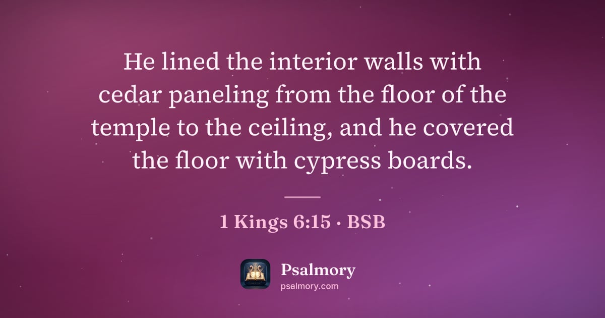 1 Kings 6:15 verse artwork: He lined the interior walls with cedar paneling from the floor of the temple to the…