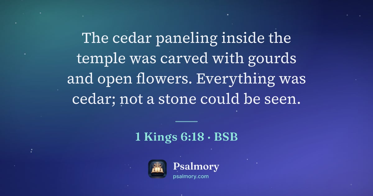 1 Kings 6:18 verse artwork: The cedar paneling inside the temple was carved with gourds and open flowers. Everything…