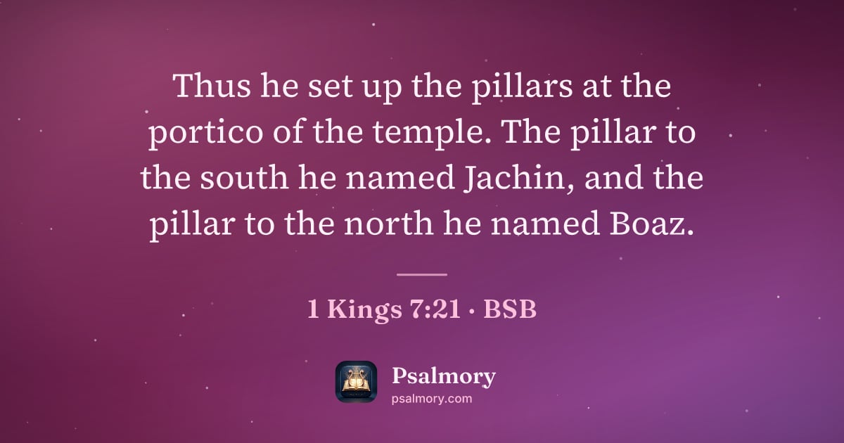 1 Kings 7:21 verse artwork: Thus he set up the pillars at the portico of the temple. The pillar to the south he…