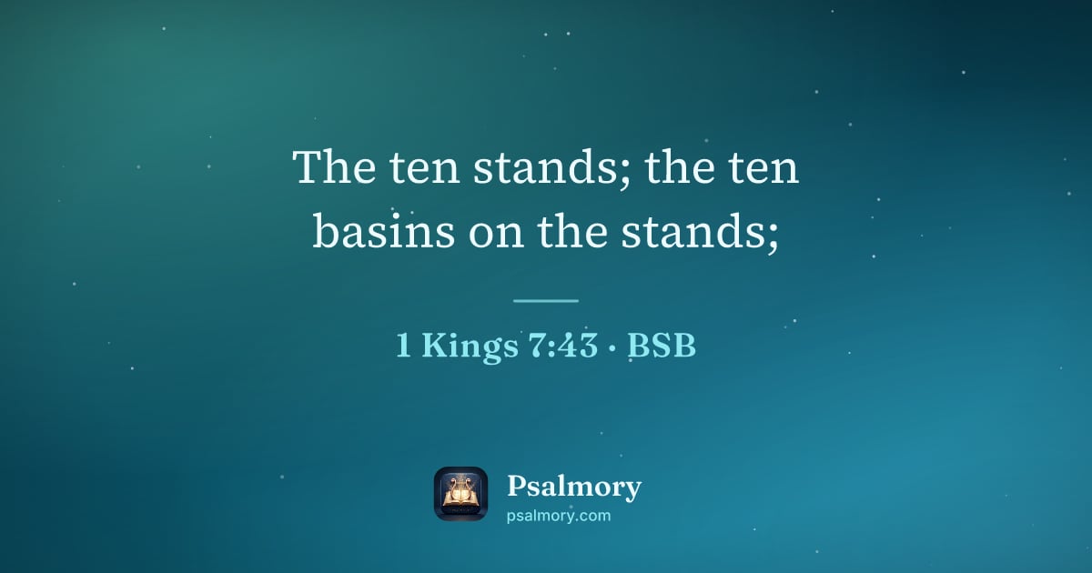 1 Kings 7:43 verse artwork: The ten stands; the ten basins on the stands;