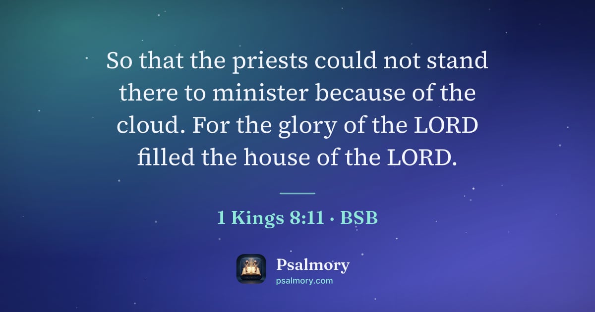 1 Kings 8:11 verse artwork: So that the priests could not stand there to minister because of the cloud. For the…