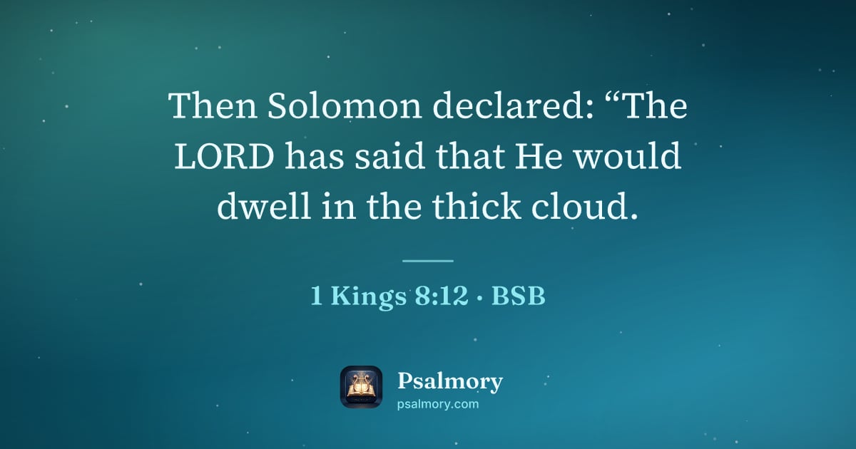 1 Kings 8:12 verse artwork: Then Solomon declared: “The LORD has said that He would dwell in the thick cloud.