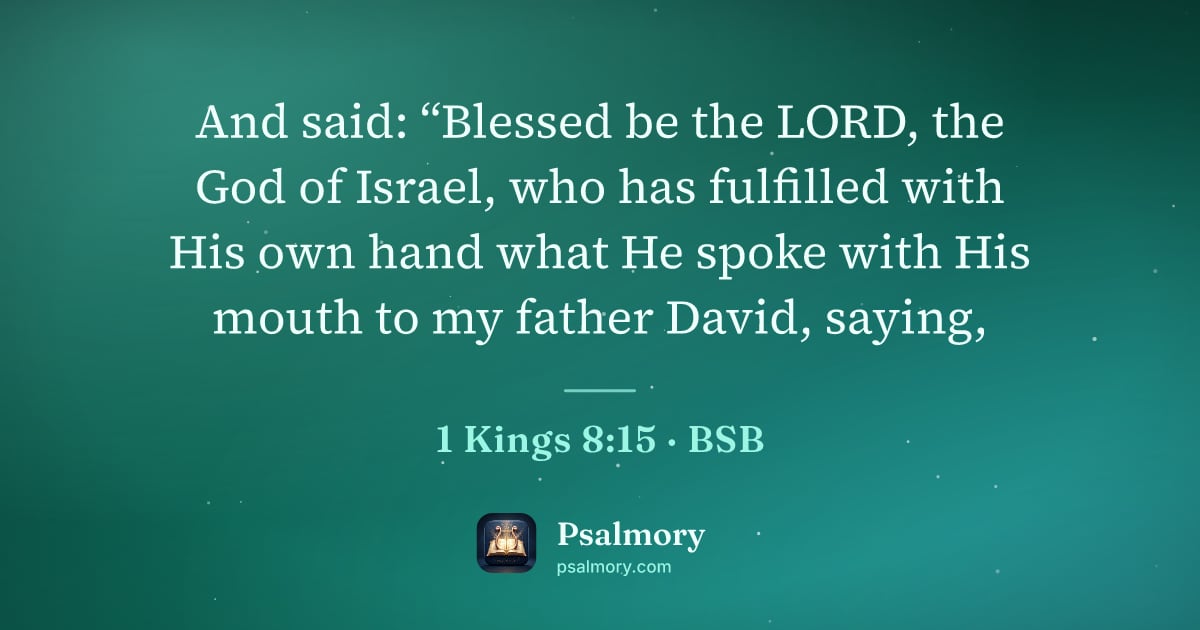 1 Kings 8:15 verse artwork: And said: “Blessed be the LORD, the God of Israel, who has fulfilled with His own hand…
