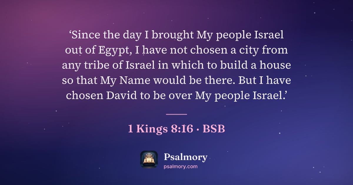 1 Kings 8:16 verse artwork: ‘Since the day I brought My people Israel out of Egypt, I have not chosen a city from…