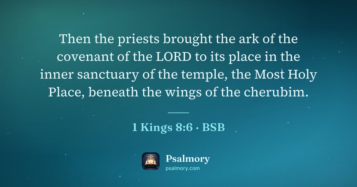 1 Kings 8:6 verse artwork: Then the priests brought the ark of the covenant of the LORD to its place in the inner…