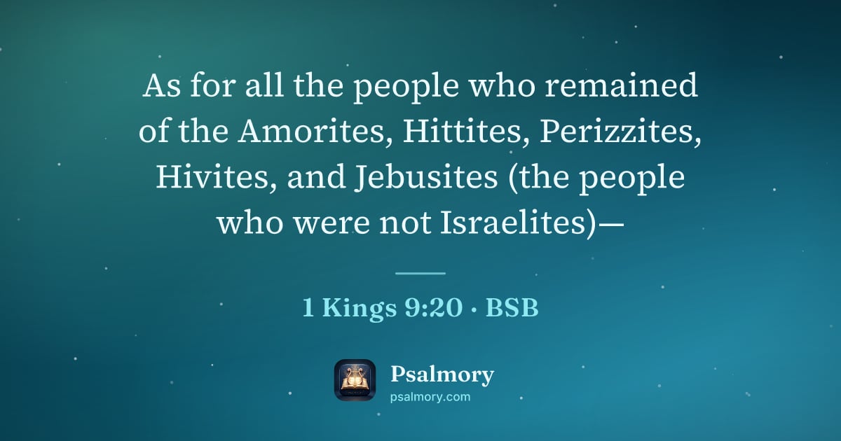 1 Kings 9:20 verse artwork: As for all the people who remained of the Amorites, Hittites, Perizzites, Hivites, and…