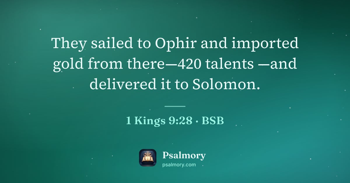 1 Kings 9:28 verse artwork: They sailed to Ophir and imported gold from there—420 talents —and delivered it to…