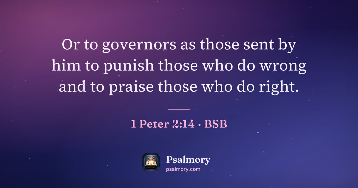 1 Peter 2:14 verse artwork: Or to governors as those sent by him to punish those who do wrong and to praise those…