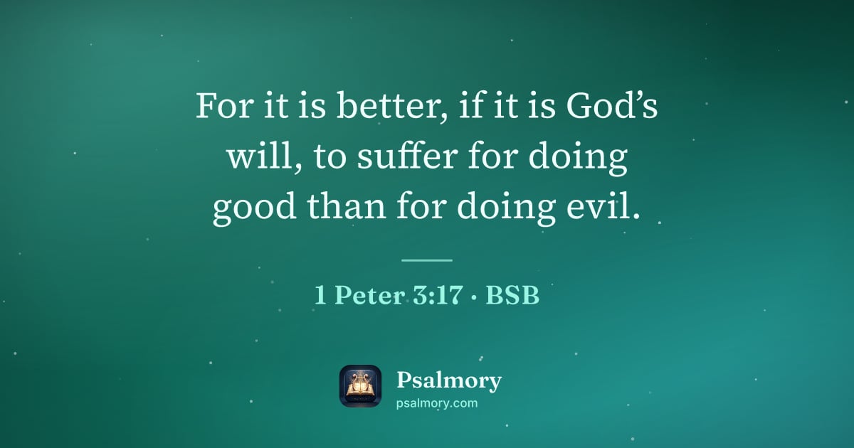 1 Peter 3:17 verse artwork: For it is better, if it is God’s will, to suffer for doing good than for doing evil.