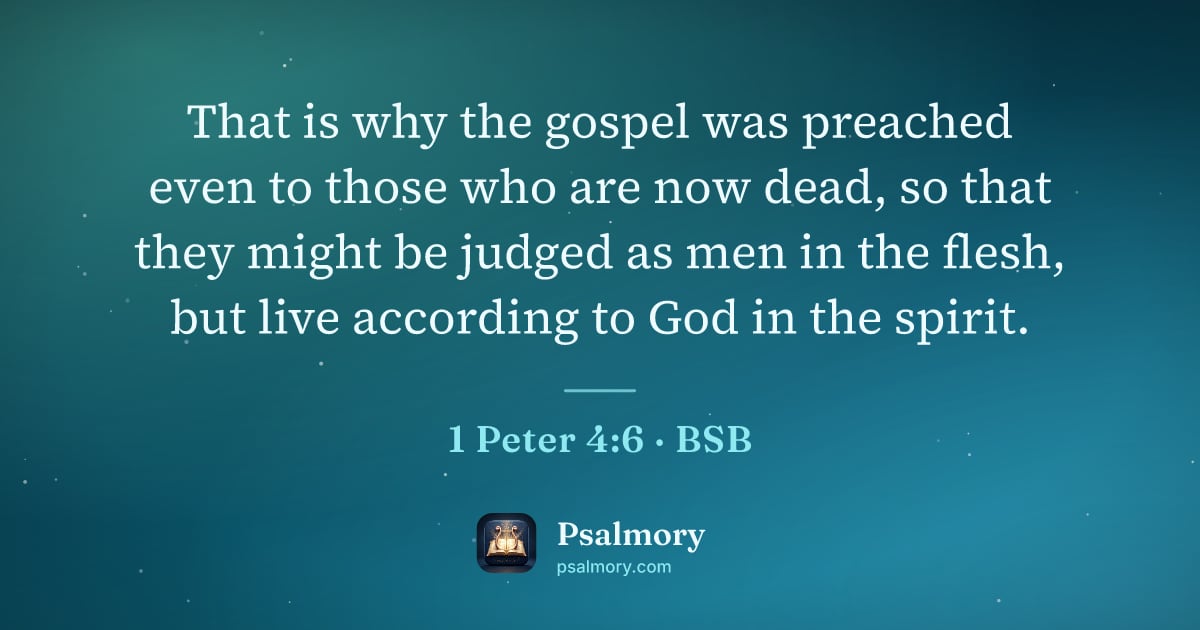 1 Peter 4:6 verse artwork: That is why the gospel was preached even to those who are now dead, so that they might…
