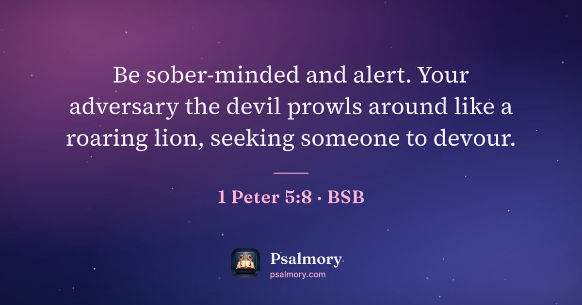 1 Peter 5:8 verse artwork: Be sober-minded and alert. Your adversary the devil prowls around like a roaring lion,…