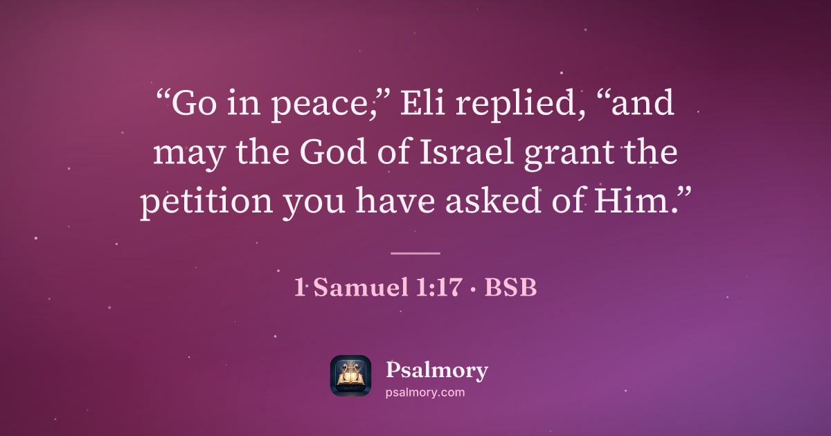 1 Samuel 1:17 verse artwork: “Go in peace,” Eli replied, “and may the God of Israel grant the petition you have asked…