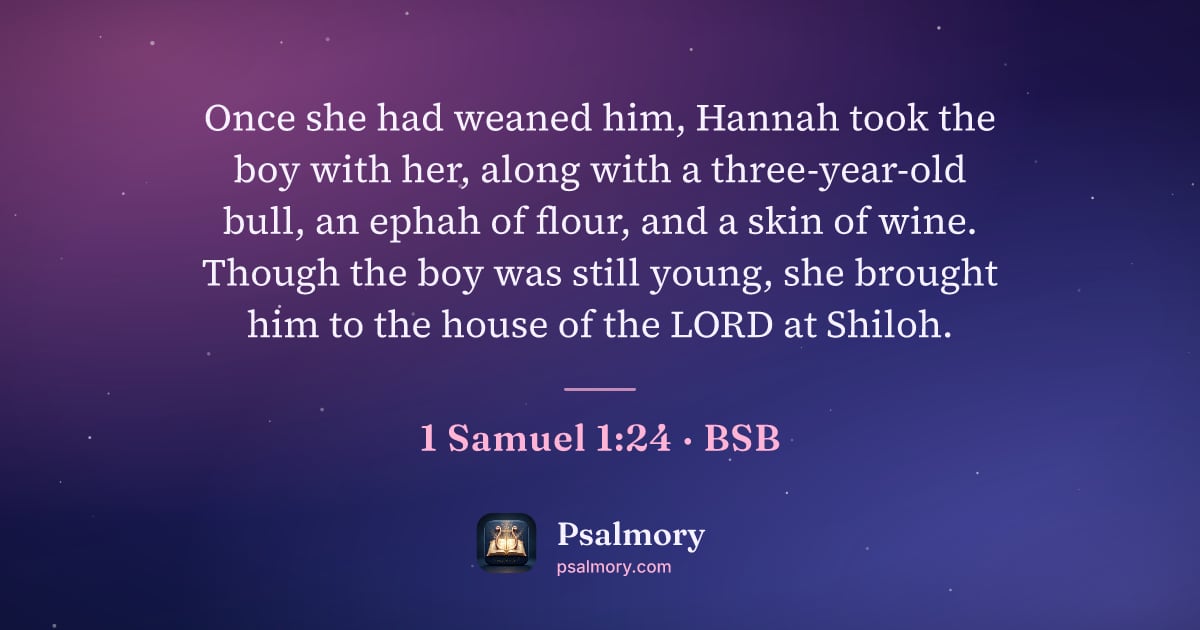 1 Samuel 1:24 verse artwork: Once she had weaned him, Hannah took the boy with her, along with a three-year-old bull,…