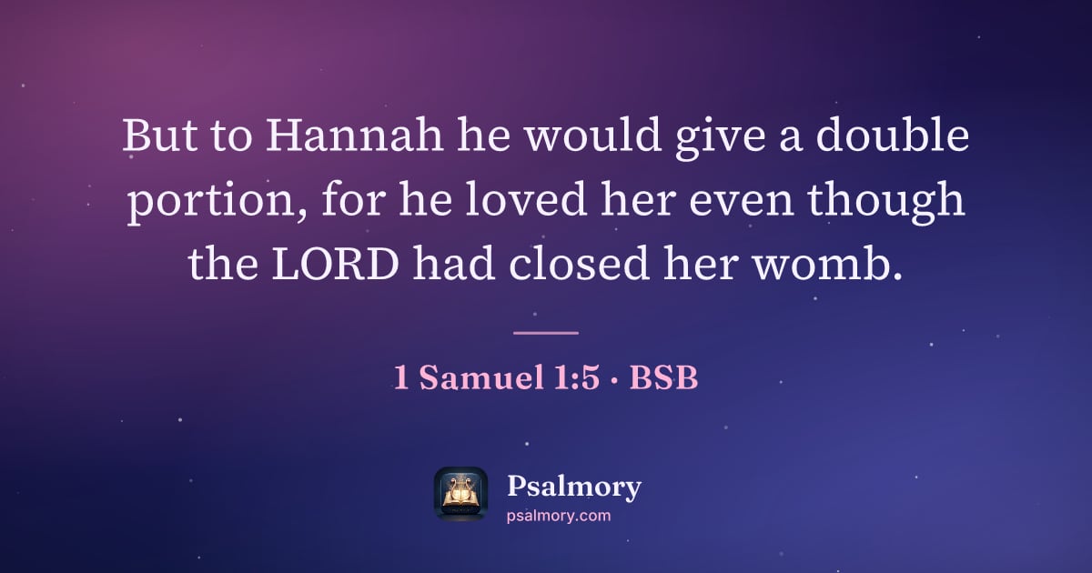 1 Samuel 1:5 verse artwork: But to Hannah he would give a double portion, for he loved her even though the LORD had…