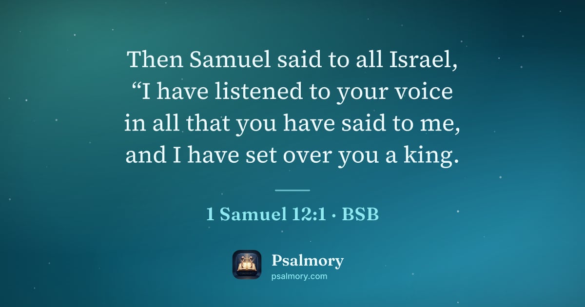1 Samuel 12:1 verse artwork: Then Samuel said to all Israel, “I have listened to your voice in all that you have said…
