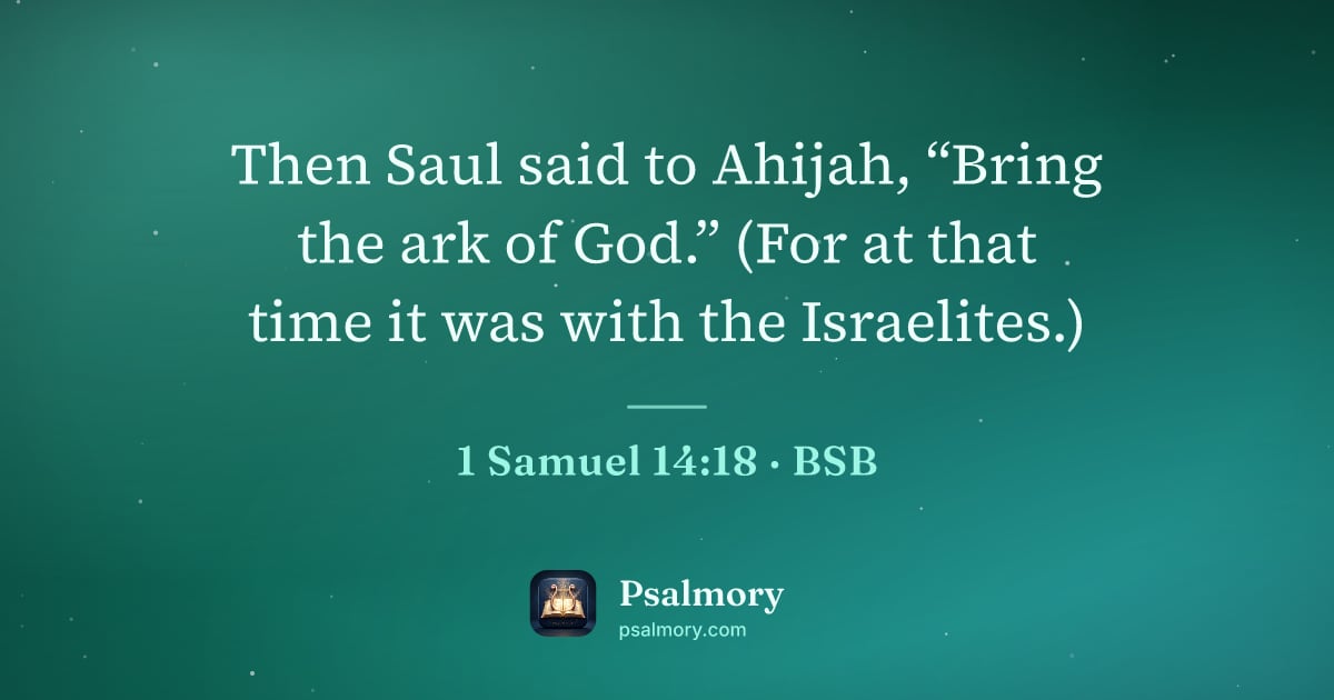 1 Samuel 14:18 verse artwork: Then Saul said to Ahijah, “Bring the ark of God.” (For at that time it was with the…