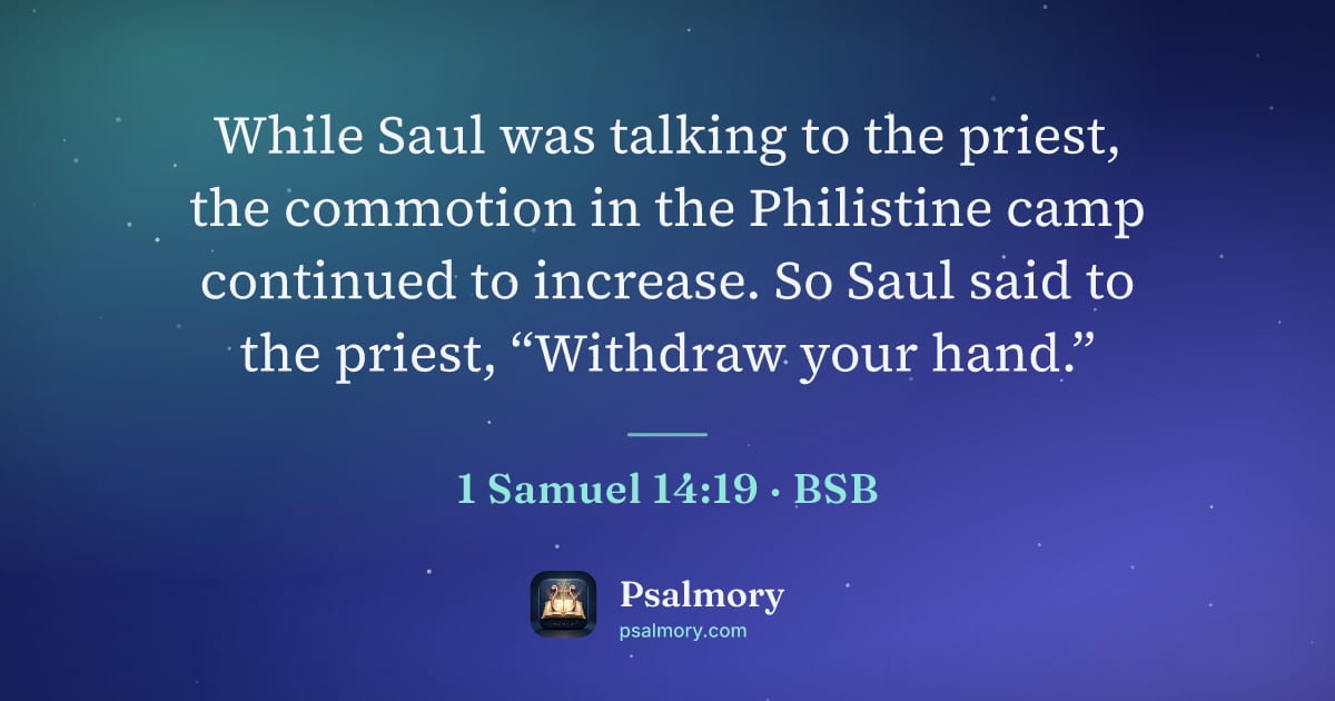 1 Samuel 14:19 verse artwork: While Saul was talking to the priest, the commotion in the Philistine camp continued to…