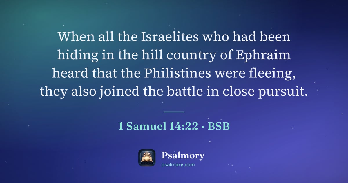1 Samuel 14:22 verse artwork: When all the Israelites who had been hiding in the hill country of Ephraim heard that…