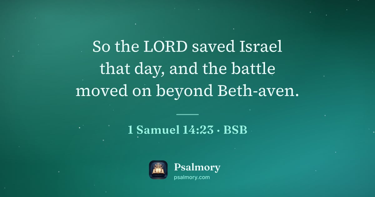 1 Samuel 14:23 verse artwork: So the LORD saved Israel that day, and the battle moved on beyond Beth-aven.