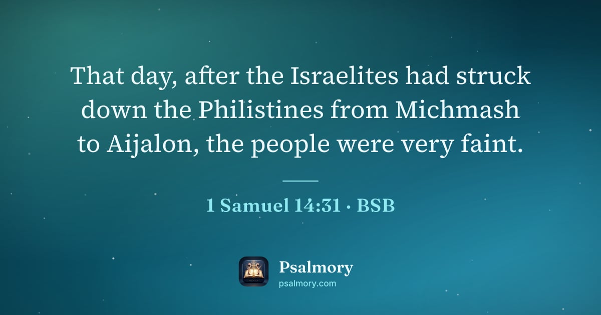 1 Samuel 14:31 verse artwork: That day, after the Israelites had struck down the Philistines from Michmash to Aijalon,…