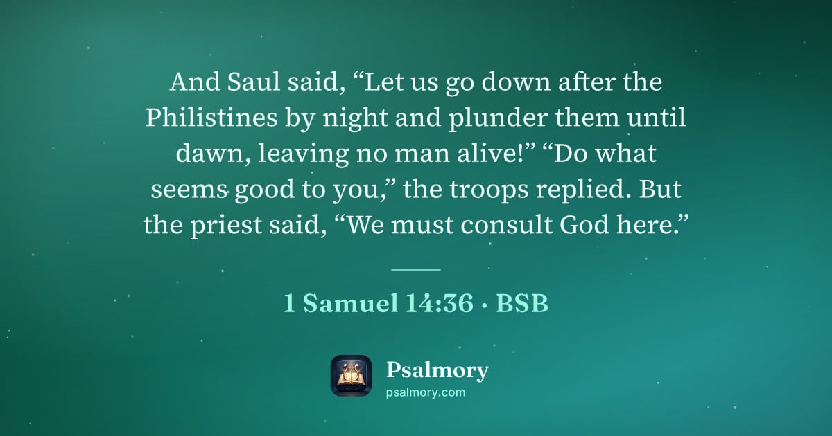 1 Samuel 14:36 verse artwork: And Saul said, “Let us go down after the Philistines by night and plunder them until…