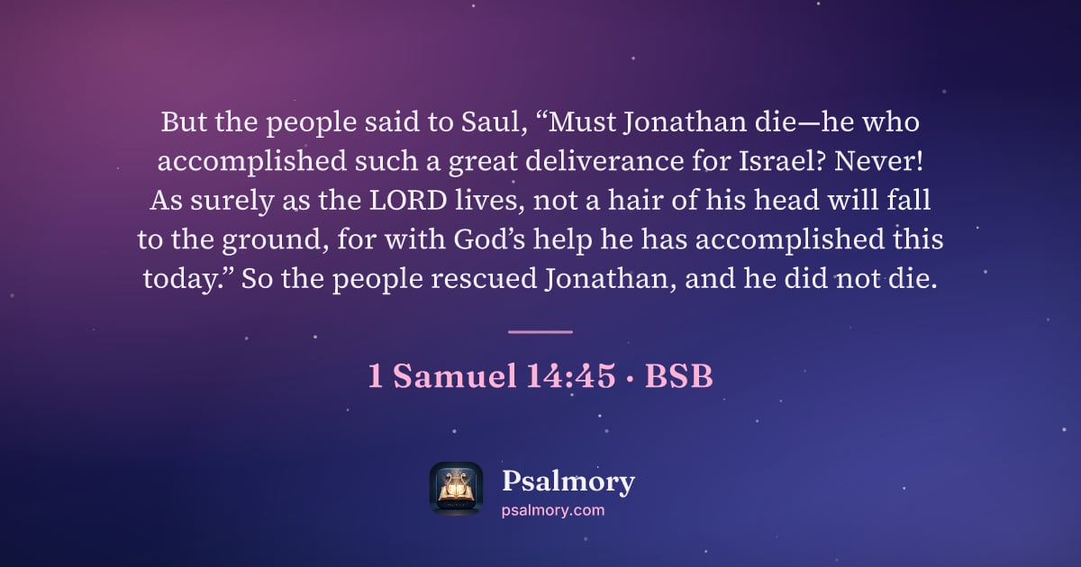 1 Samuel 14:45 verse artwork: But the people said to Saul, “Must Jonathan die—he who accomplished such a great…