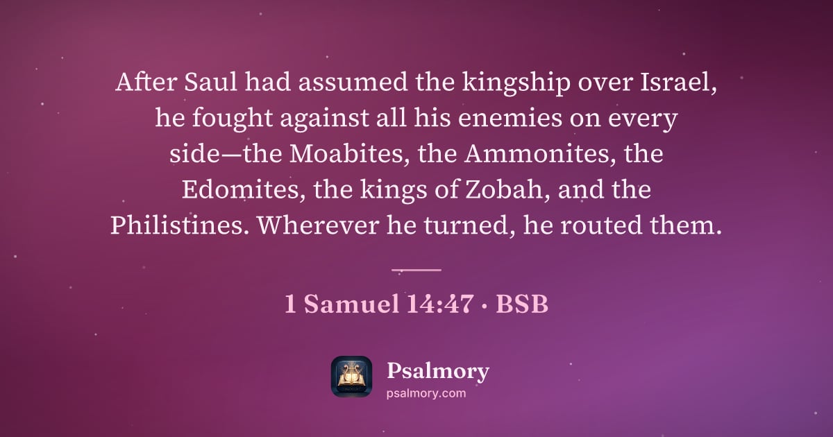 1 Samuel 14:47 verse artwork: After Saul had assumed the kingship over Israel, he fought against all his enemies on…