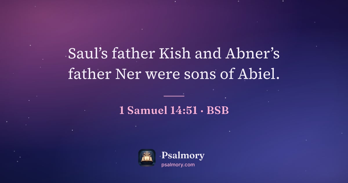 1 Samuel 14:51 verse artwork: Saul’s father Kish and Abner’s father Ner were sons of Abiel.