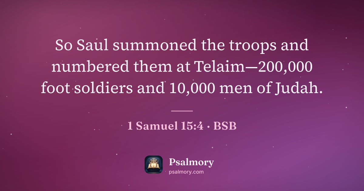 1 Samuel 15:4 verse artwork: So Saul summoned the troops and numbered them at Telaim—200,000 foot soldiers and 10,000…