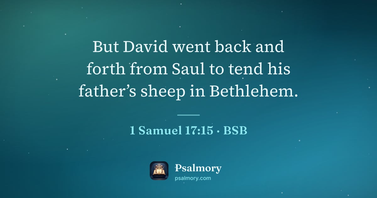1 Samuel 17:15 verse artwork: But David went back and forth from Saul to tend his father’s sheep in Bethlehem.