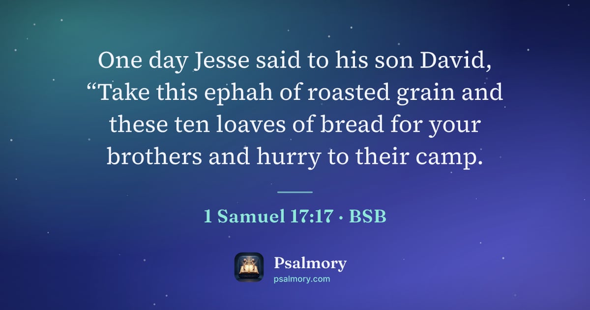 1 Samuel 17:17 verse artwork: One day Jesse said to his son David, “Take this ephah of roasted grain and these ten…