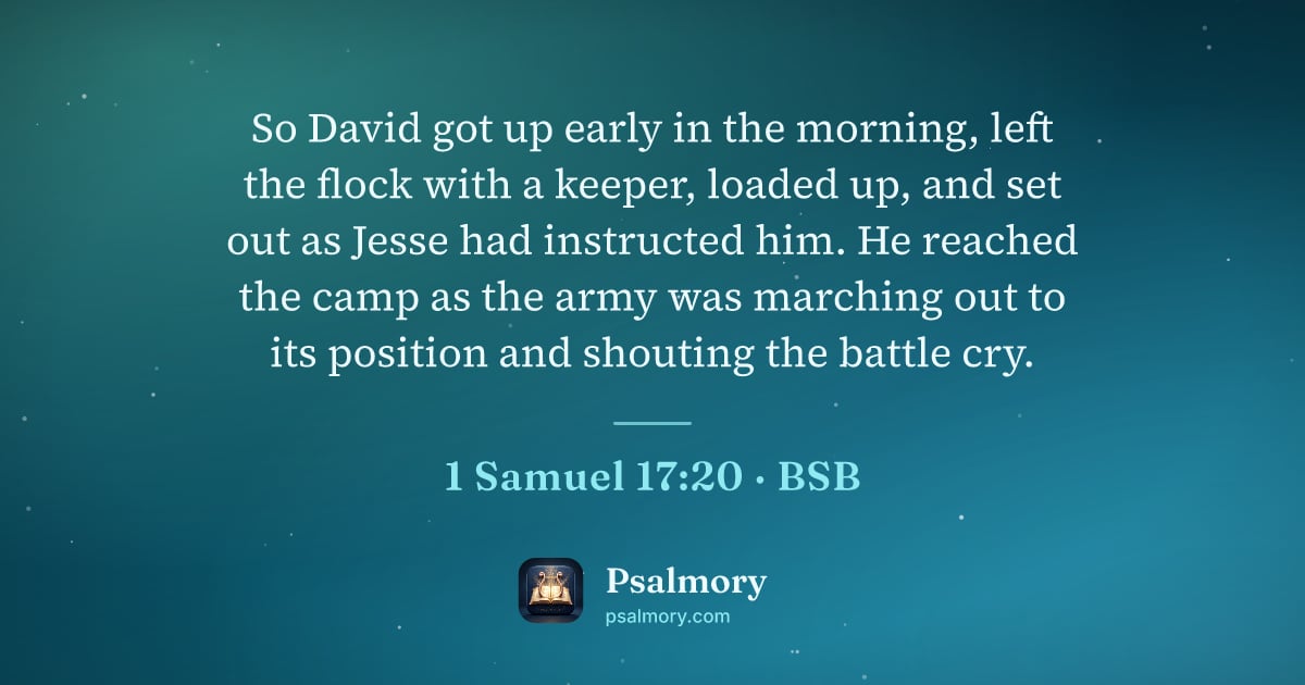 1 Samuel 17:20 verse artwork: So David got up early in the morning, left the flock with a keeper, loaded up, and set…