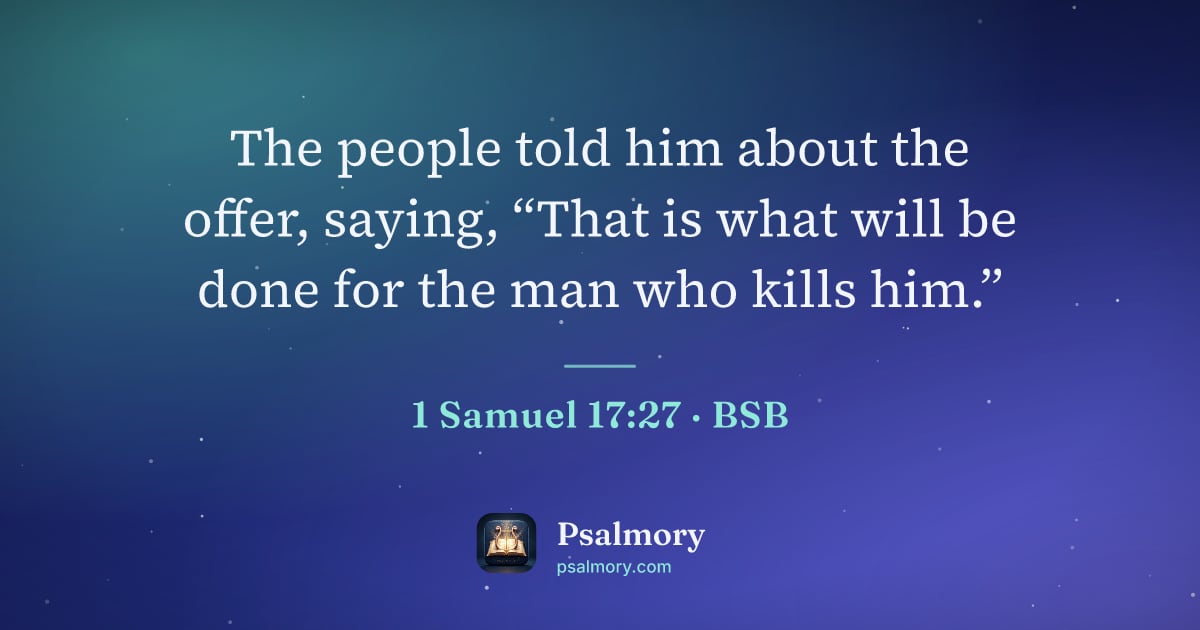 1 Samuel 17:27 verse artwork: The people told him about the offer, saying, “That is what will be done for the man who…