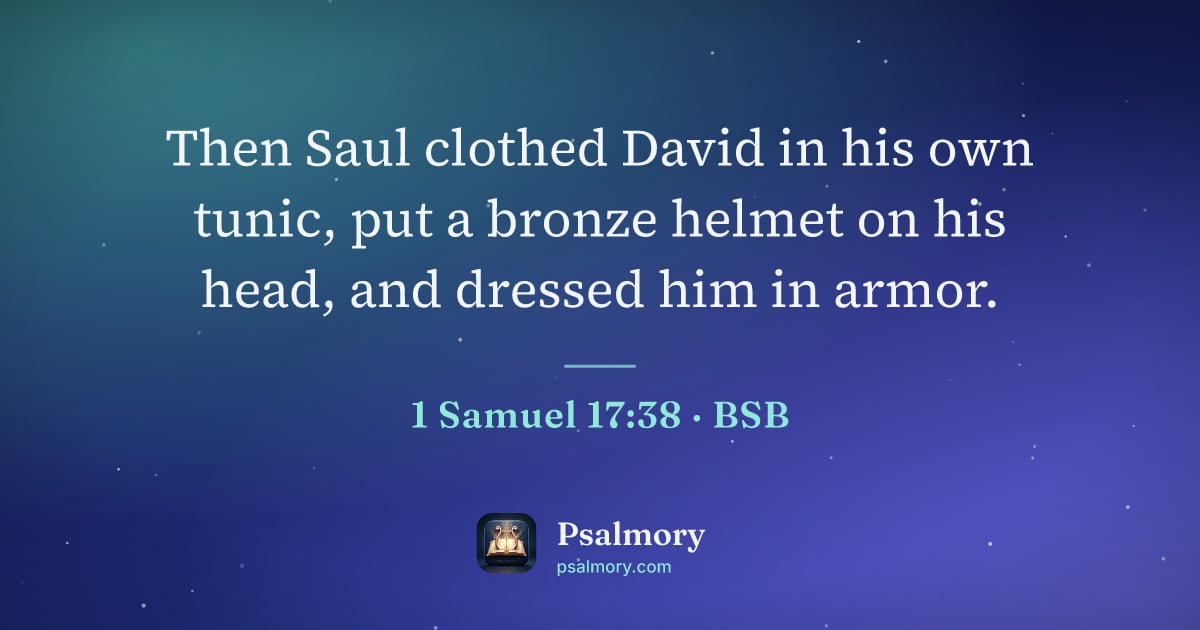 1 Samuel 17:38 verse artwork: Then Saul clothed David in his own tunic, put a bronze helmet on his head, and dressed…