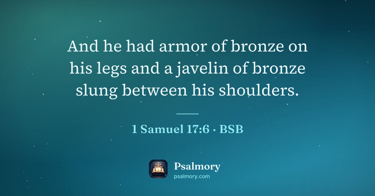 1 Samuel 17:6 verse artwork: And he had armor of bronze on his legs and a javelin of bronze slung between his…