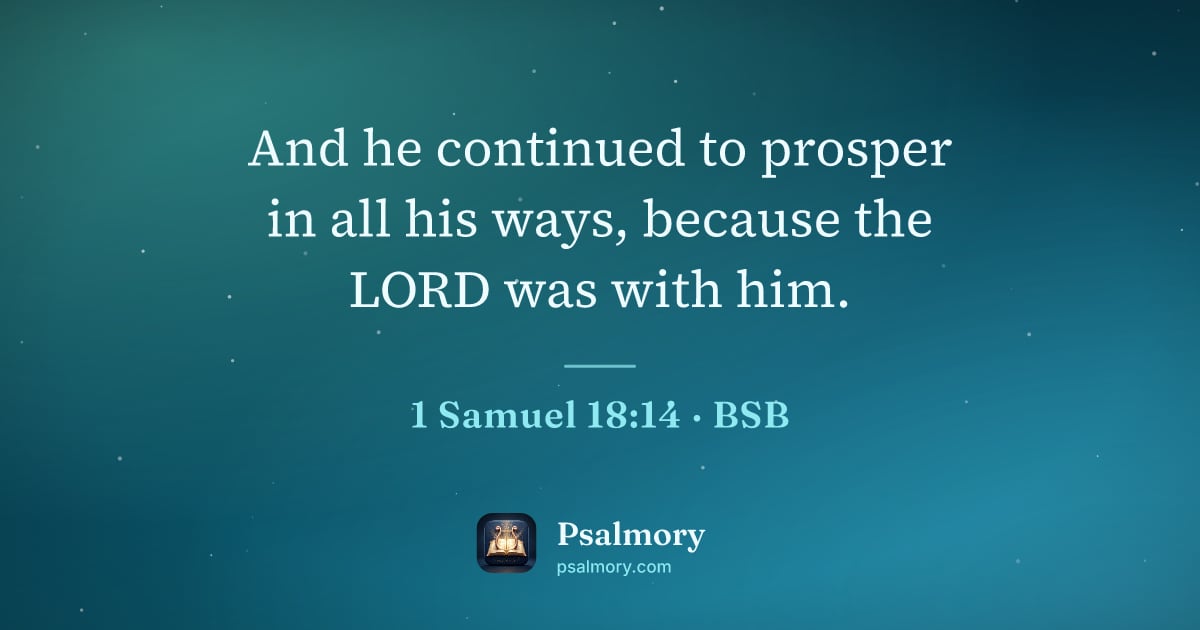 1 Samuel 18:14 verse artwork: And he continued to prosper in all his ways, because the LORD was with him.