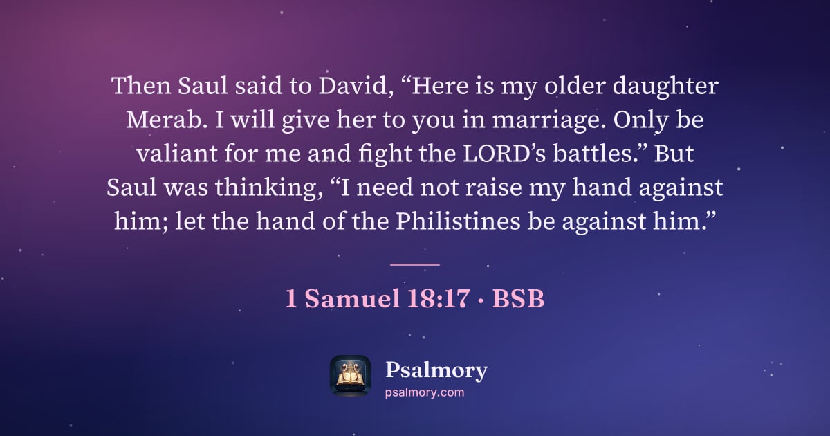 1 Samuel 18:17 verse artwork: Then Saul said to David, “Here is my older daughter Merab. I will give her to you in…