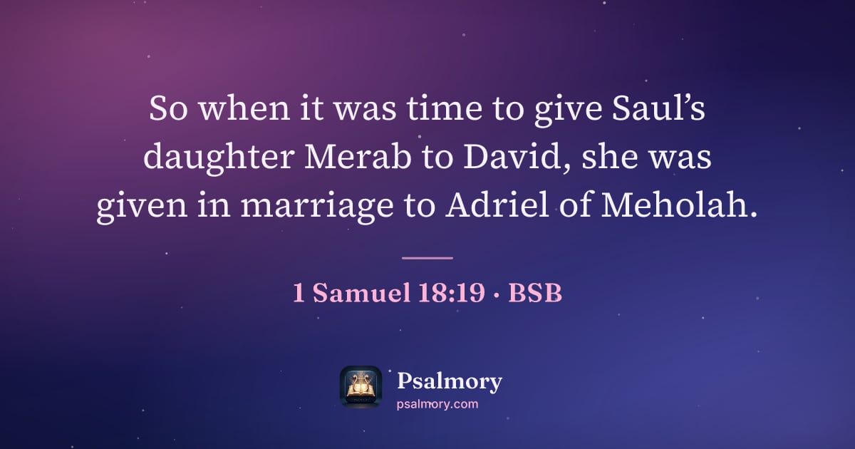 1 Samuel 18:19 verse artwork: So when it was time to give Saul’s daughter Merab to David, she was given in marriage to…