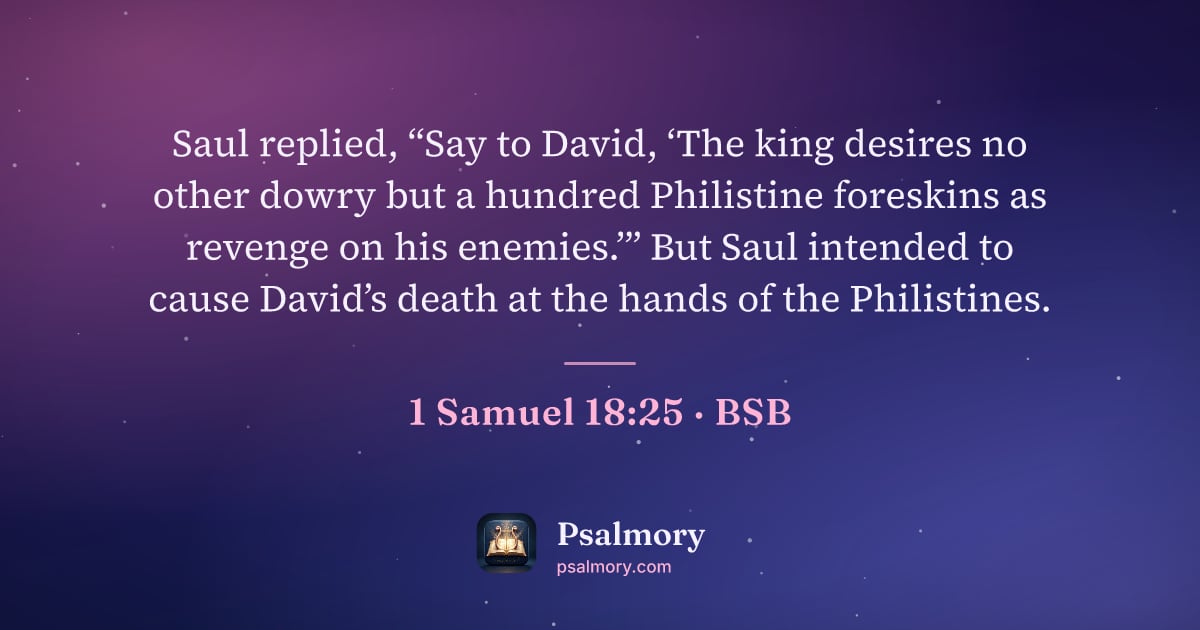1 Samuel 18:25 verse artwork: Saul replied, “Say to David, ‘The king desires no other dowry but a hundred Philistine…