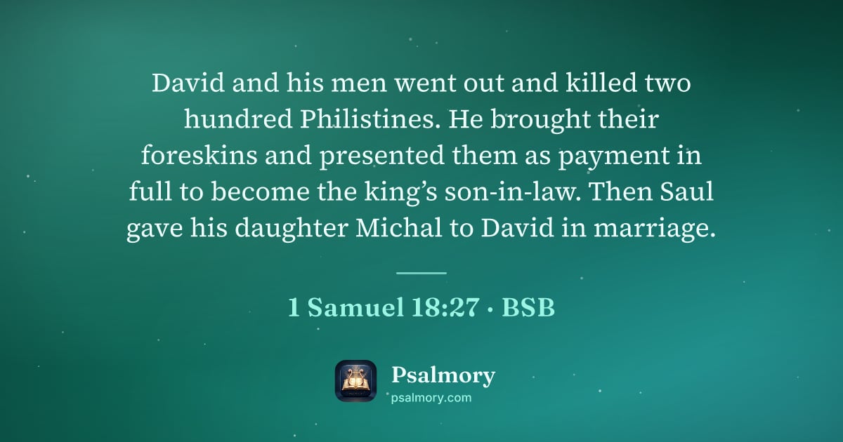1 Samuel 18:27 verse artwork: David and his men went out and killed two hundred Philistines. He brought their…