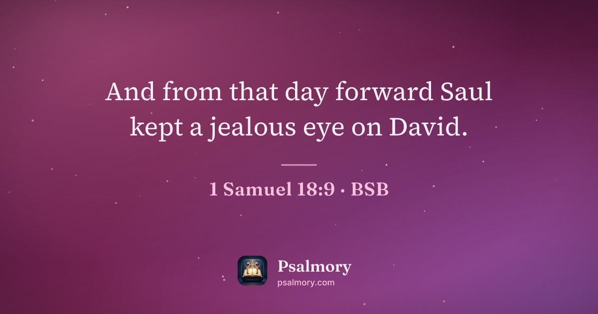 1 Samuel 18:9 verse artwork: And from that day forward Saul kept a jealous eye on David.