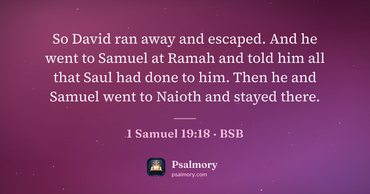 1 Samuel 19:18 verse artwork: So David ran away and escaped. And he went to Samuel at Ramah and told him all that Saul…