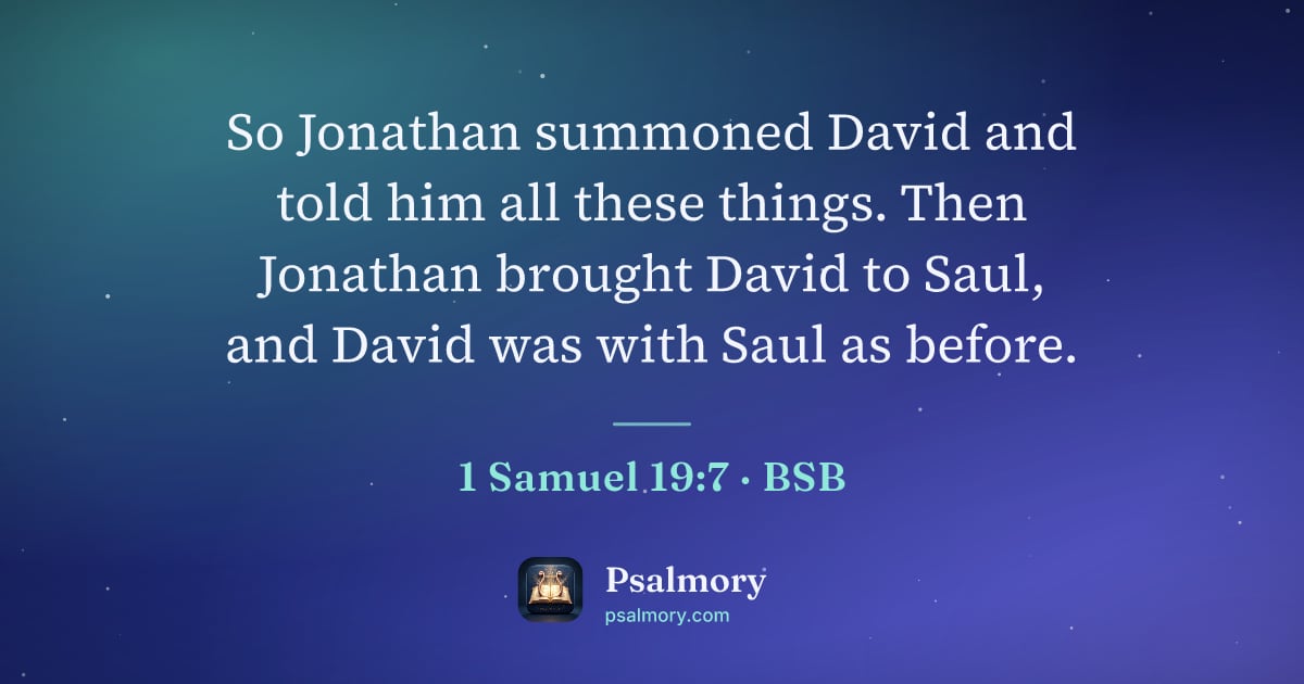 1 Samuel 19:7 verse artwork: So Jonathan summoned David and told him all these things. Then Jonathan brought David to…