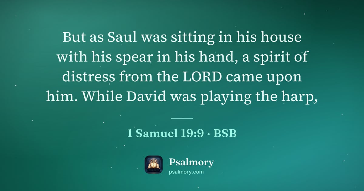 1 Samuel 19:9 verse artwork: But as Saul was sitting in his house with his spear in his hand, a spirit of distress…
